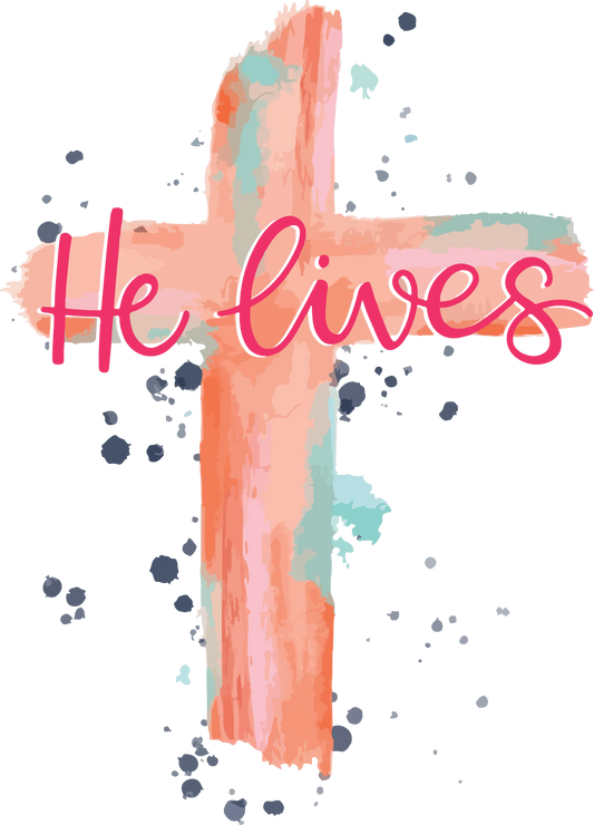 He Lives Easter Design - DTF Ready To Press