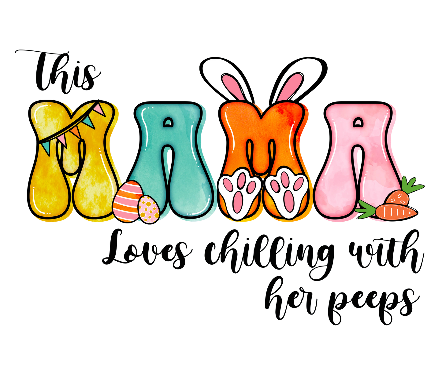 This Mama Loves Chilling With Her Peeps Easter Design - DTF Ready To Press