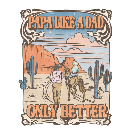 Papa Like A Dad Only Better Design - DTF Ready To Press