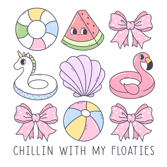 Chillin With My Floaties Design - DTF Ready To Press