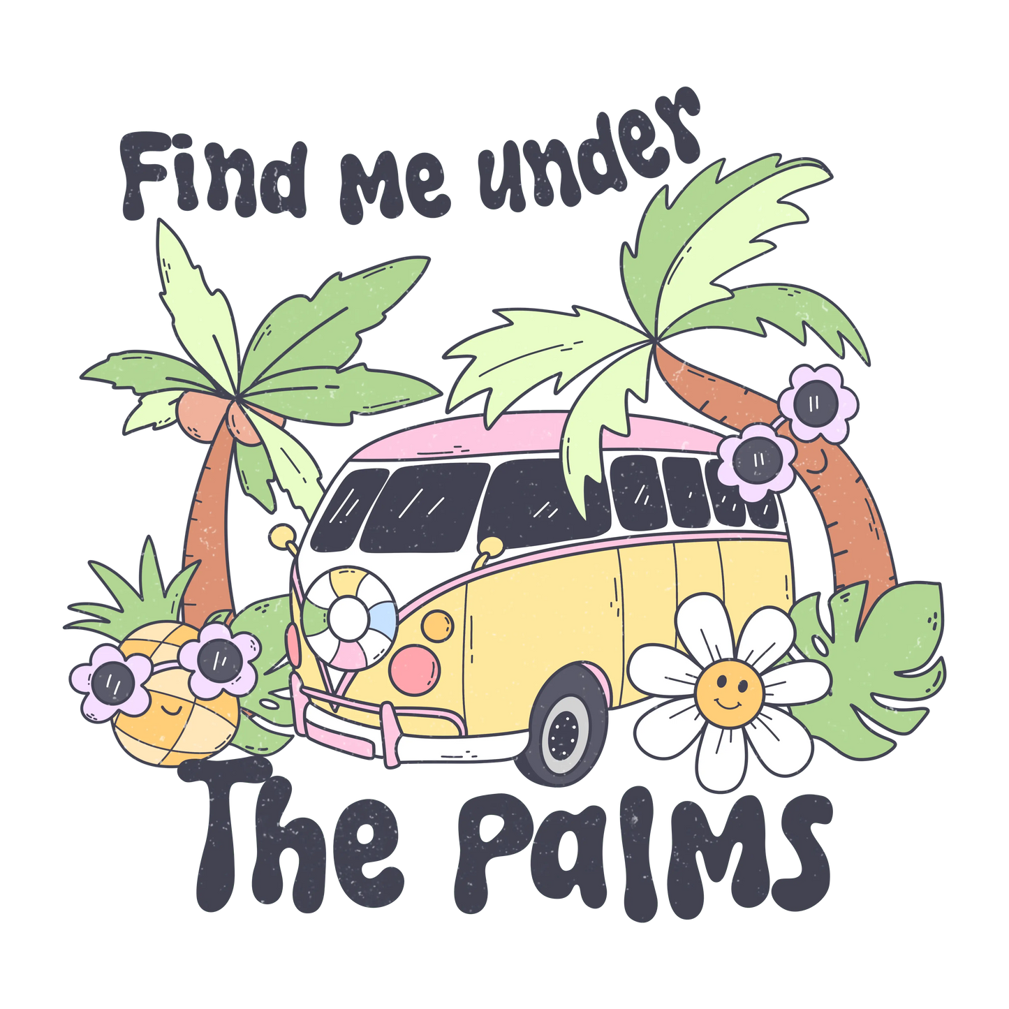 Find Me Under The Palms Design - DTF Ready To Press