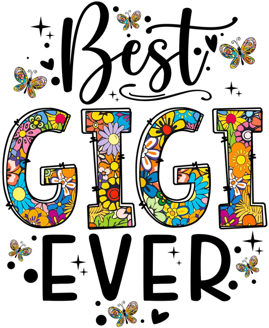 Best Gigi Ever Design - DTF Ready To Press