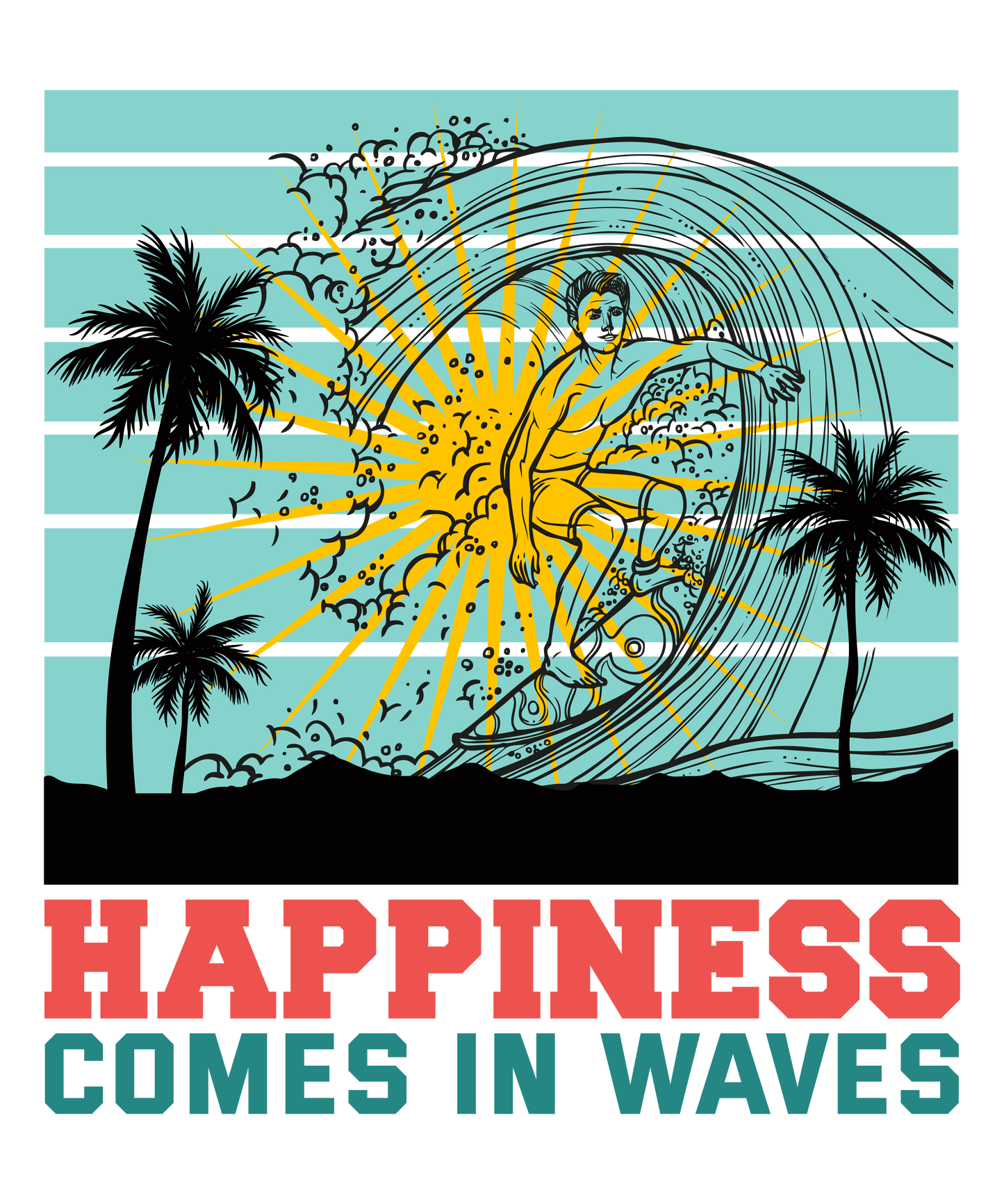 Happiness Comes In Waves Design - DTF Ready To Press