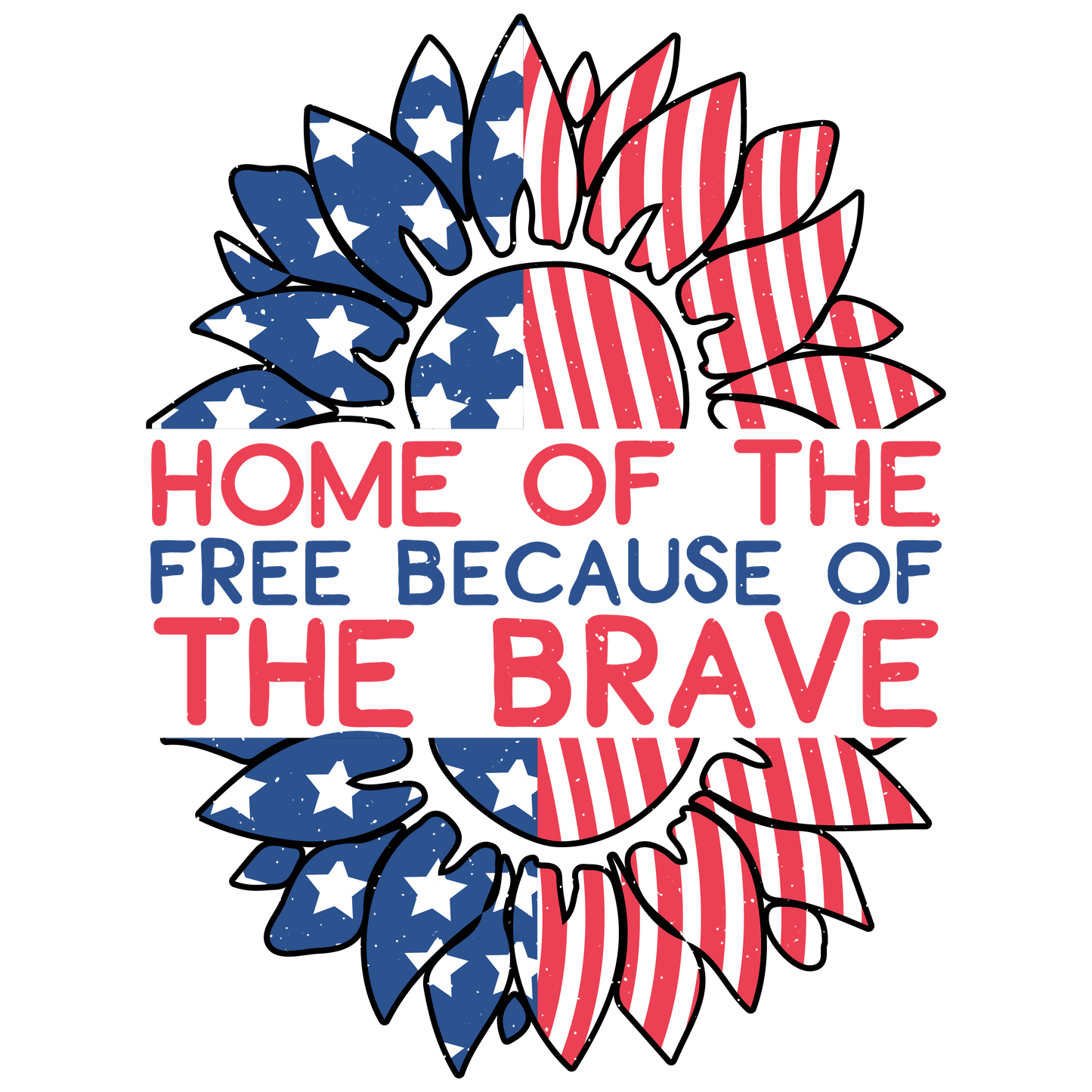 Home Of The Free Because Of The Brave Design - DTF Ready To Press