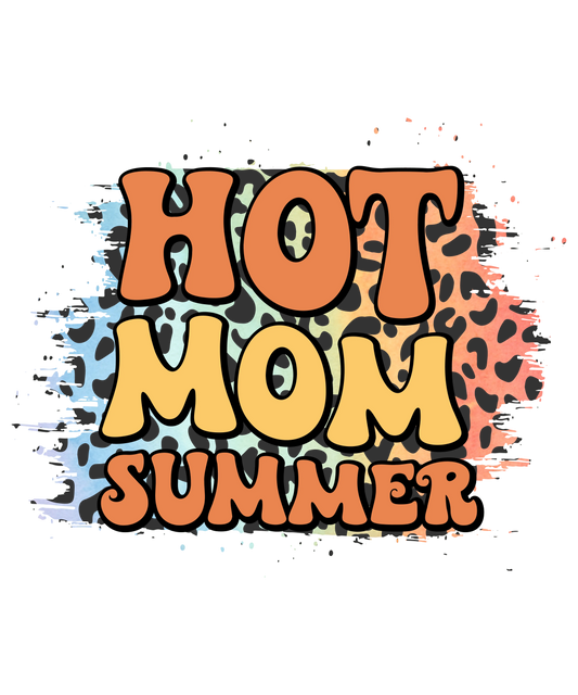 Hot Mom Summer Design - DTF Ready To Press