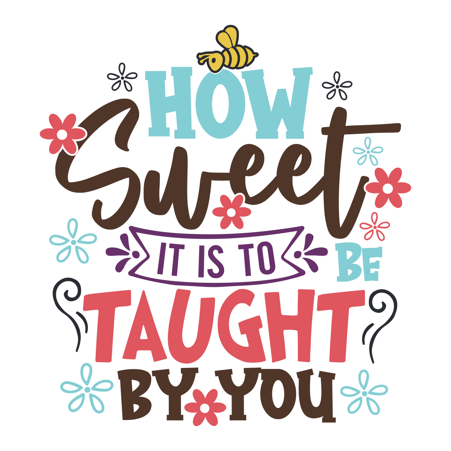Funny Teacher Day Design - DTF Ready To Press