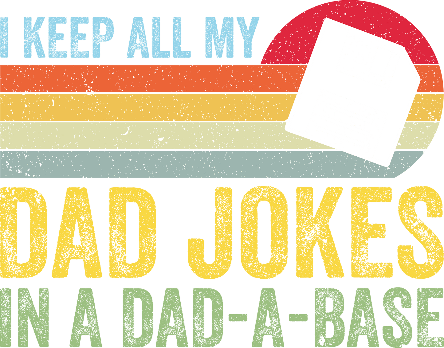 I Keep All My Dad Jokes Funny Father's Day Design - DTF Ready To Press