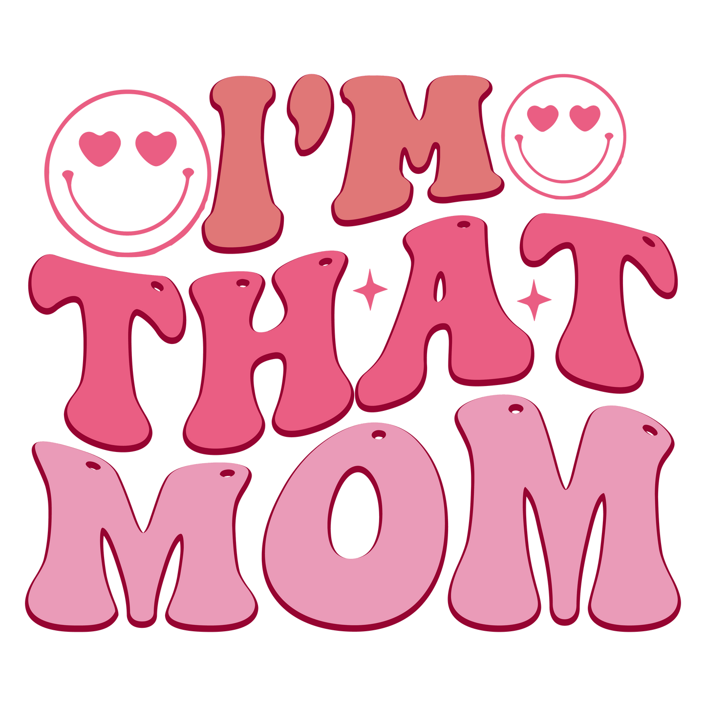 I'm That Mom Design - DTF Ready To Press