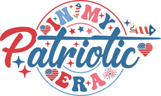 In My Patriotic Era Design - DTF Ready To Press