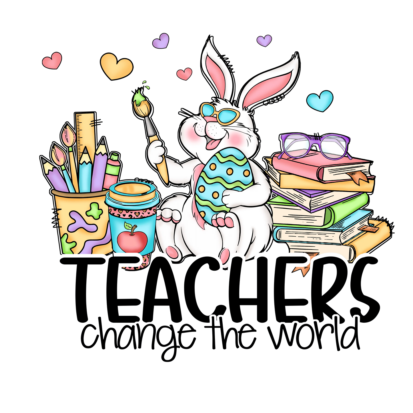 Teacher Change The World Easter Design - DTF Ready To Press