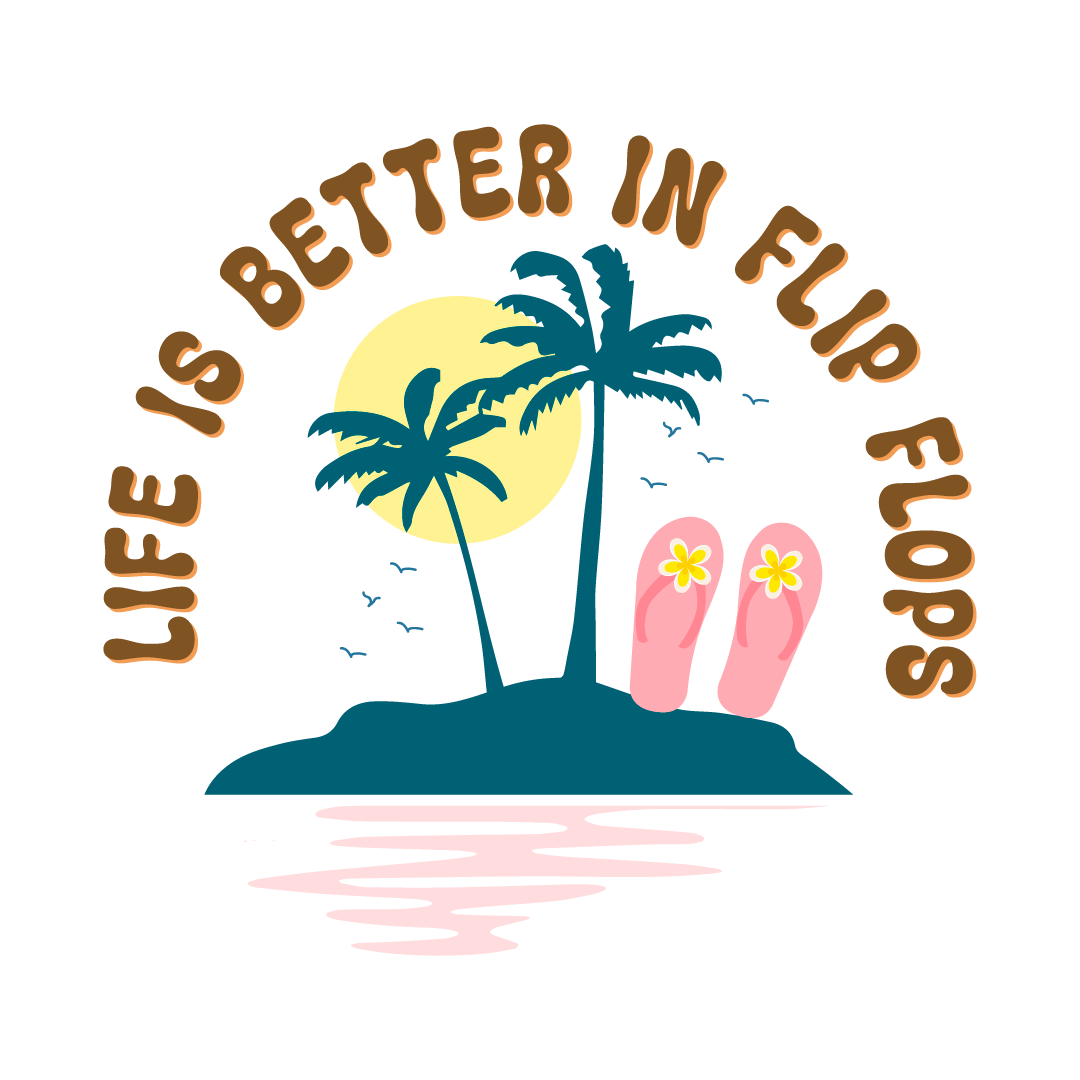 Life Is Better In Flip Flops Design - DTF Ready To Press