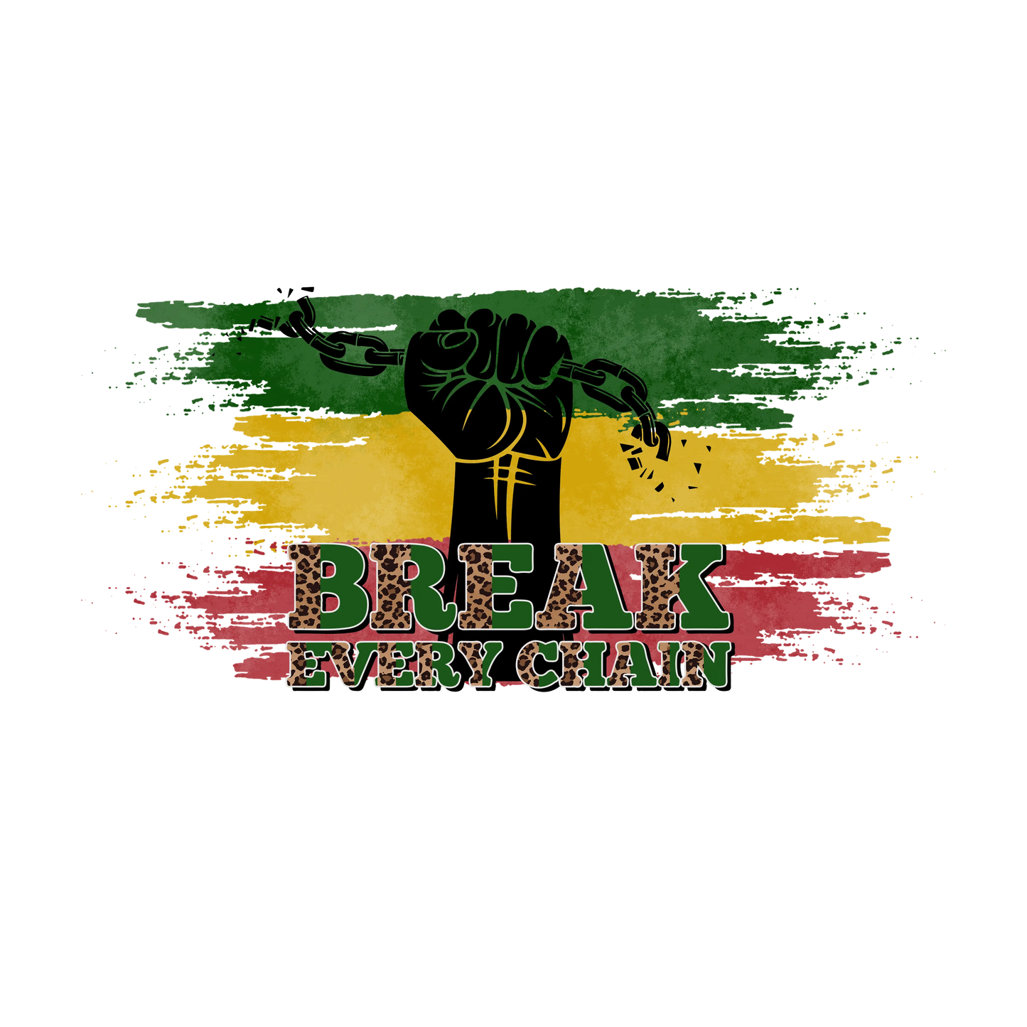 Break Every Chain Juneteenth Design - DTF Ready To Press