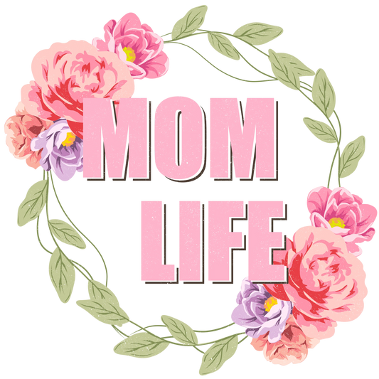 Mom Life Design - DTF Ready To Press