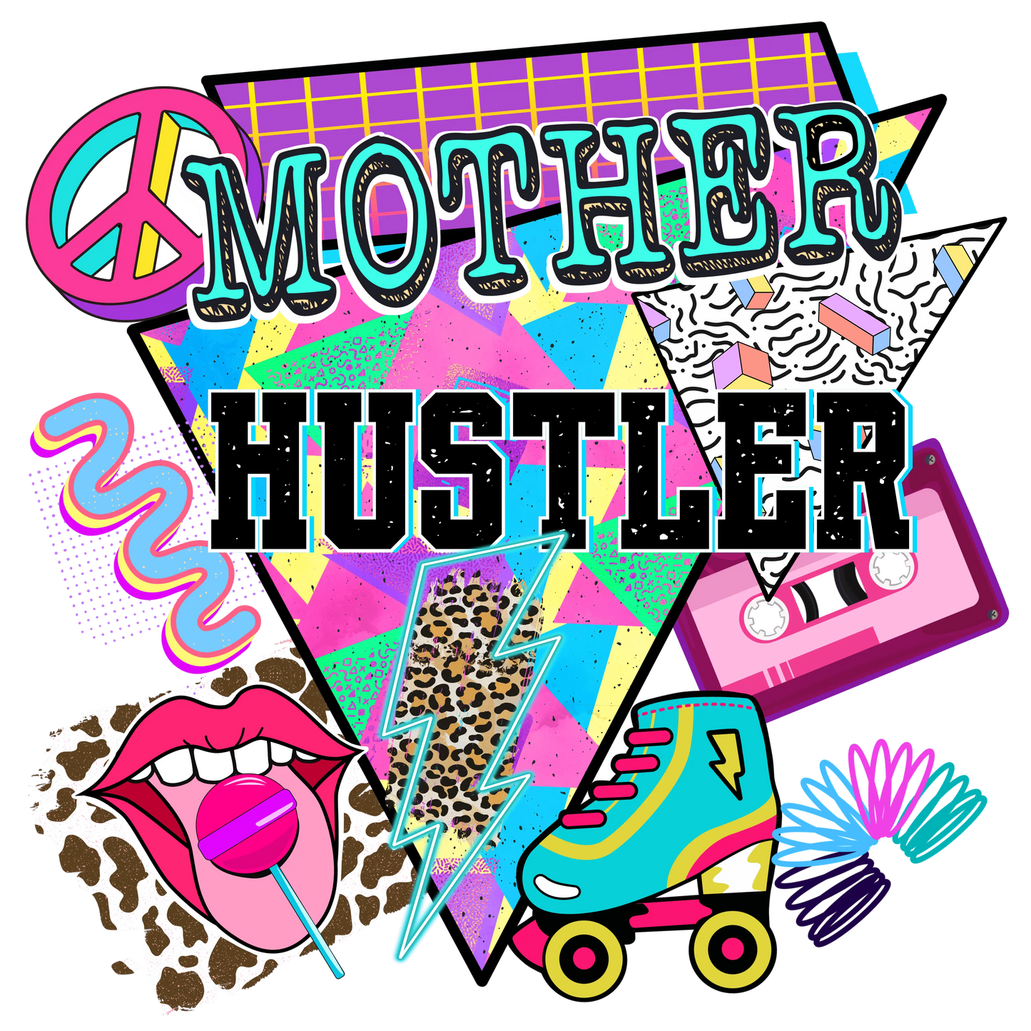 Mother Hustler Design - DTF Ready To Press