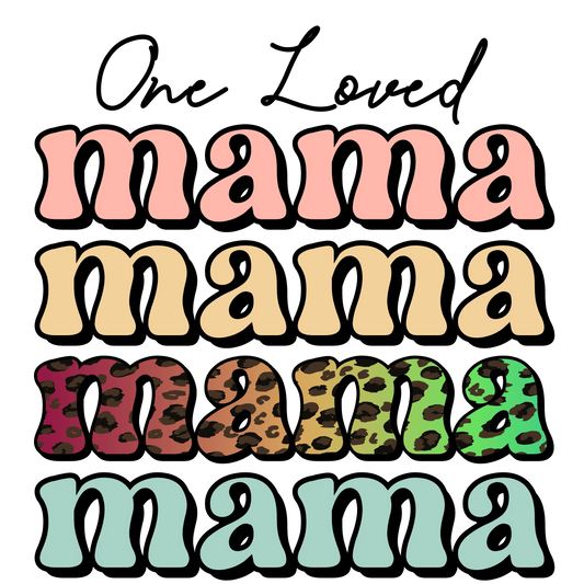 Mother's Day One Loved Mama Design - DTF Ready To Press