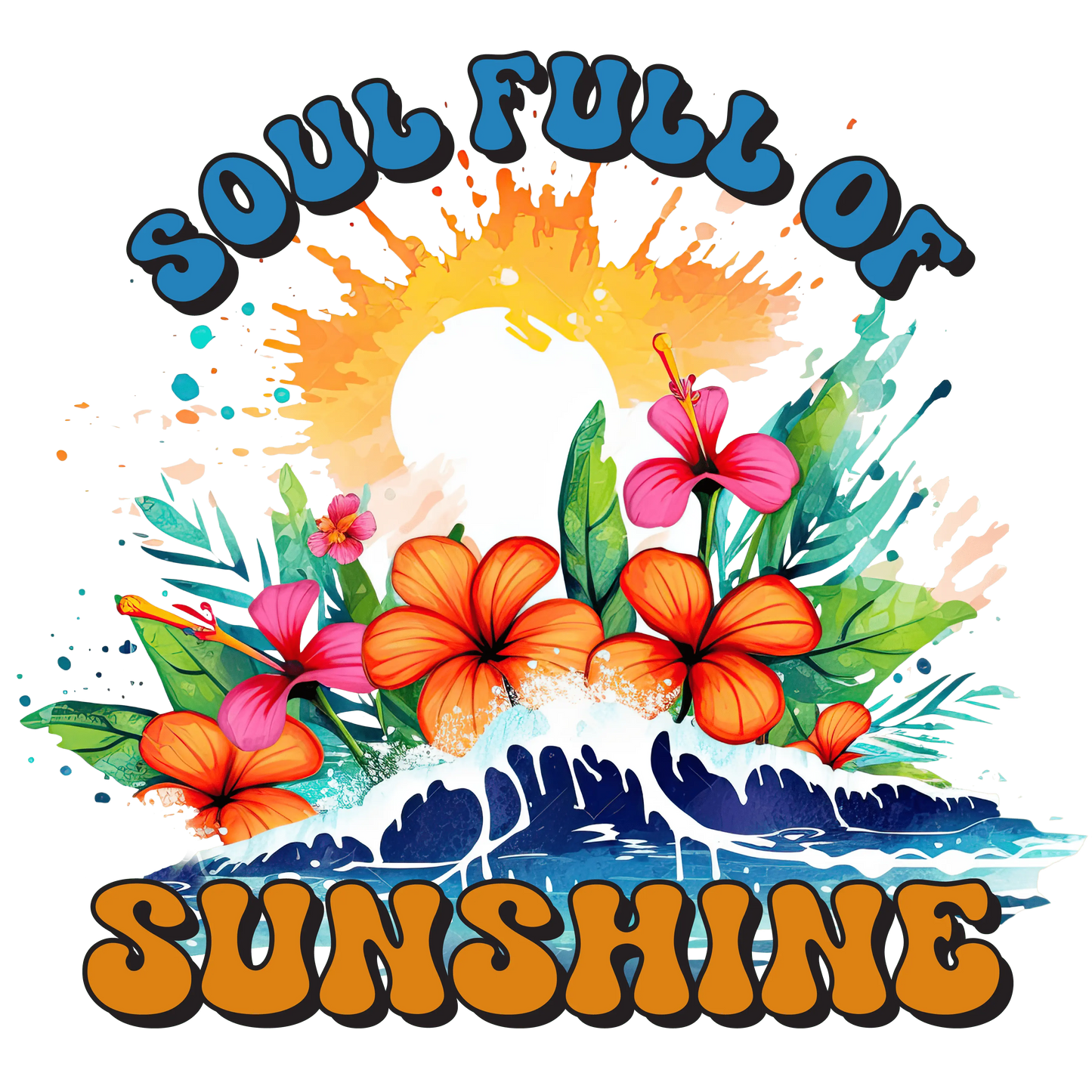 Soul Full Of Sunshine Design - DTF Ready To Press