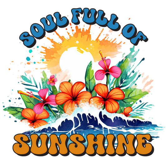 Soul Full Of Sunshine Design - DTF Ready To Press