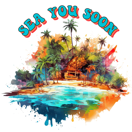 Sea You Soon Design - DTF Ready To Press