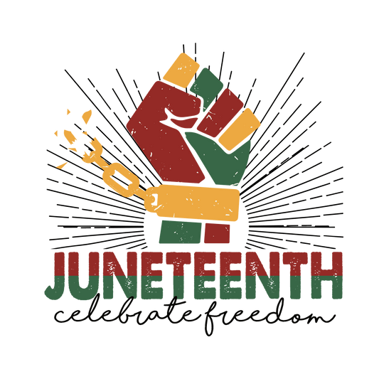 Juneteenth Celebrate Freedom Design - DTF Ready To Press