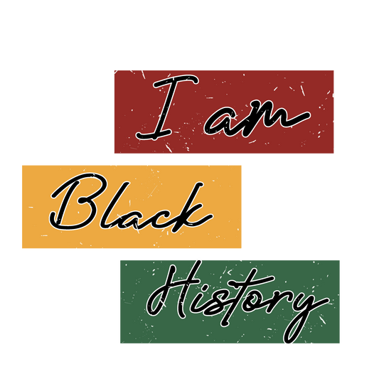 I Am Black History Design - DTF Ready To Press