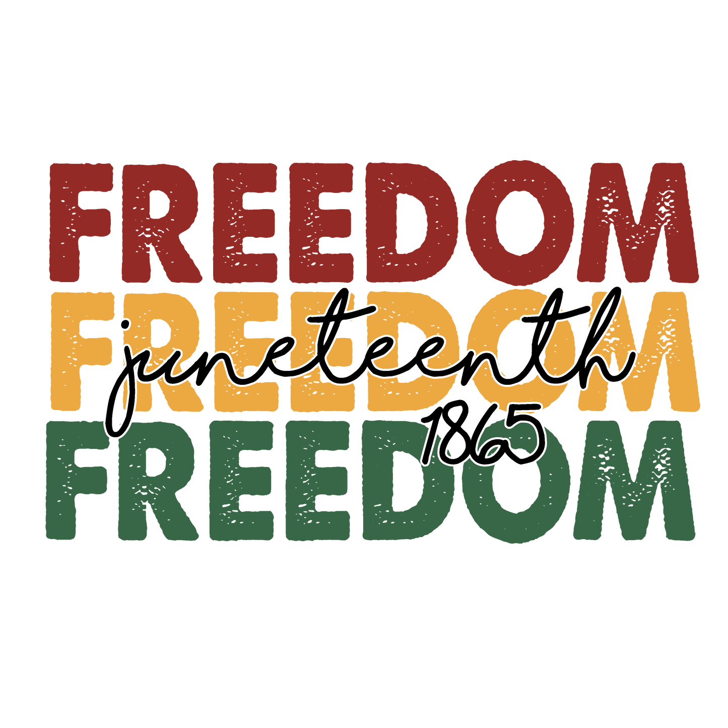 Freedom Juneteenth 1865 Design - DTF Ready To Press