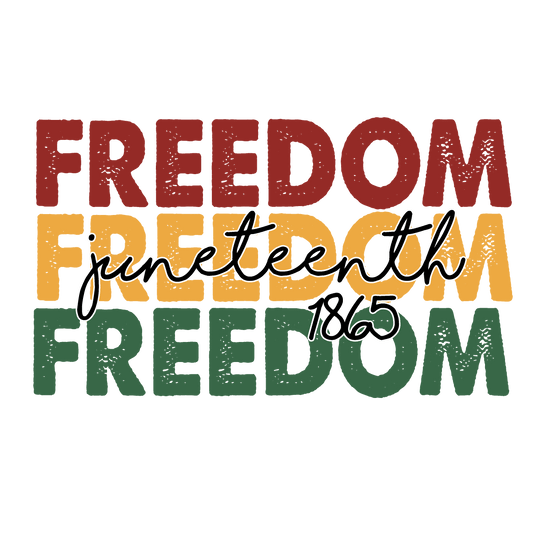 Freedom Juneteenth 1865 Design - DTF Ready To Press