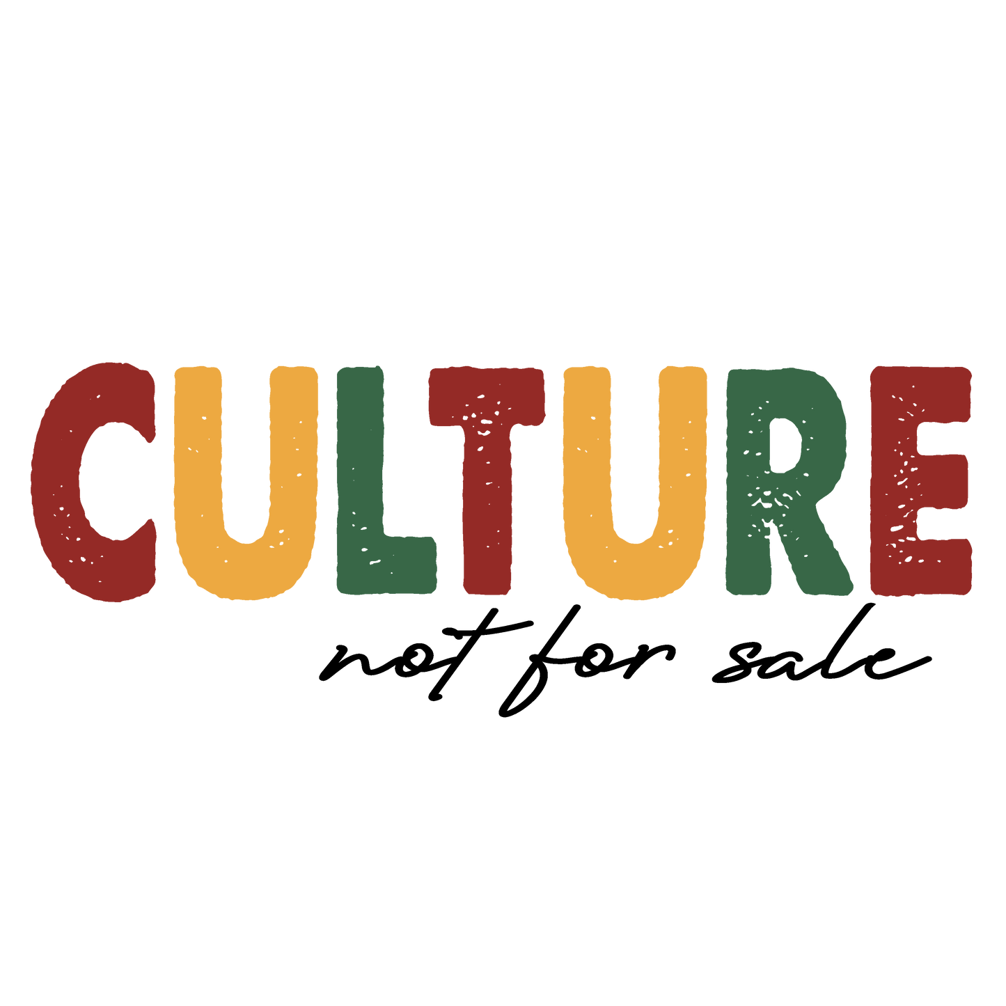 Culture Not For Sale Juneteenth Design - DTF Ready To Press