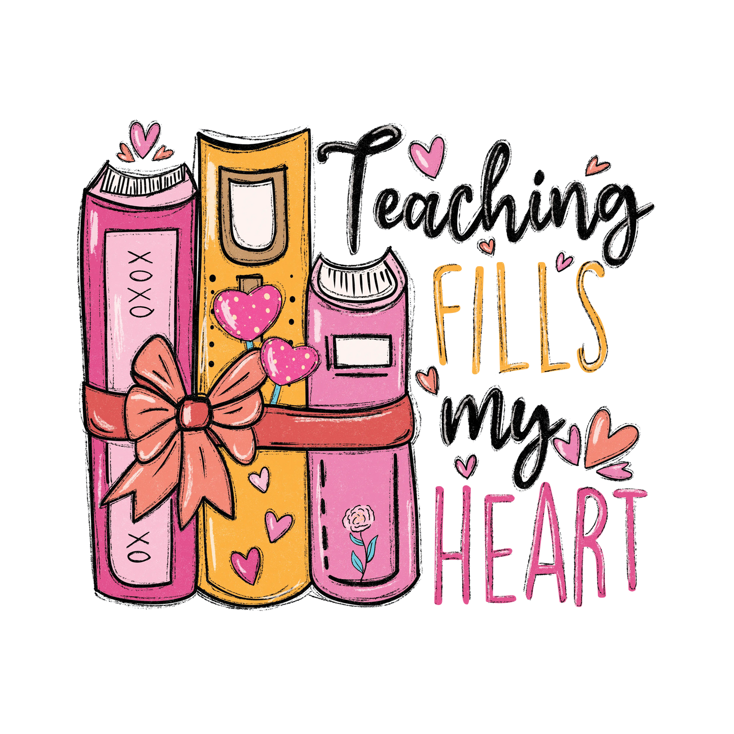 Teaching Fills My Heart Design - DTF Ready To Press