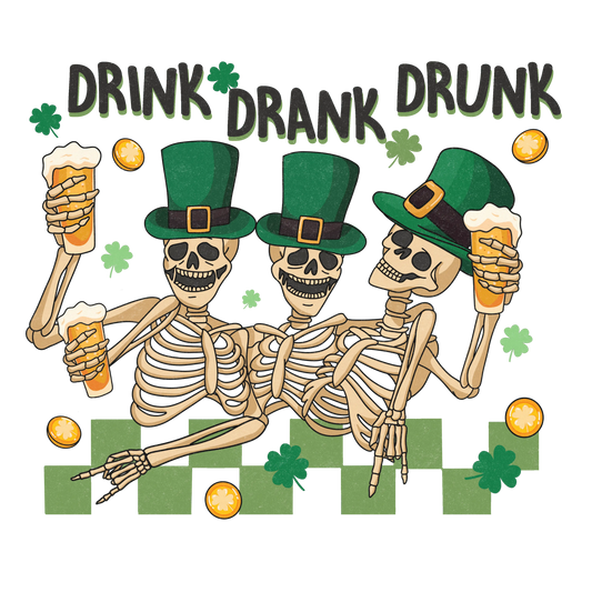 Drink Drank Drunk Saint Patrick's Day Design - DTF Ready To Press