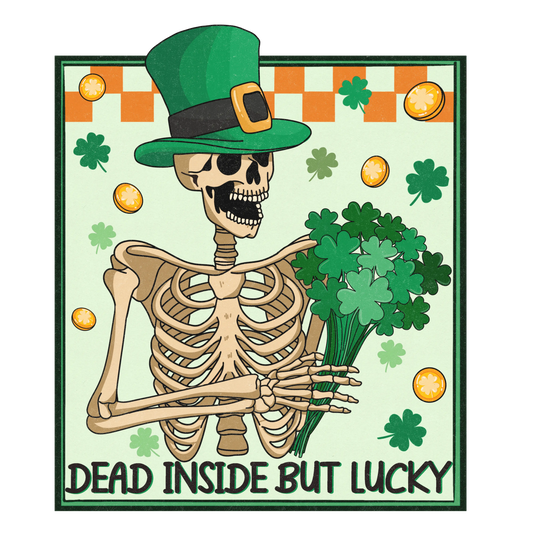Dead Inside But Lucky St Patrick's Design - DTF Ready To Press