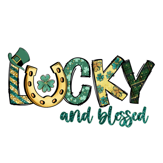 Lucky And Blessed Saint Patrick's Day Design - DTF Ready To Press