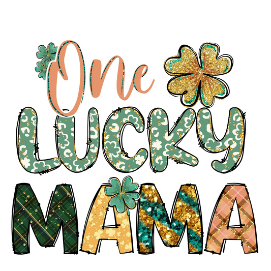 One Lucky Mama Saint Patrick's Design - DTF Ready To Press