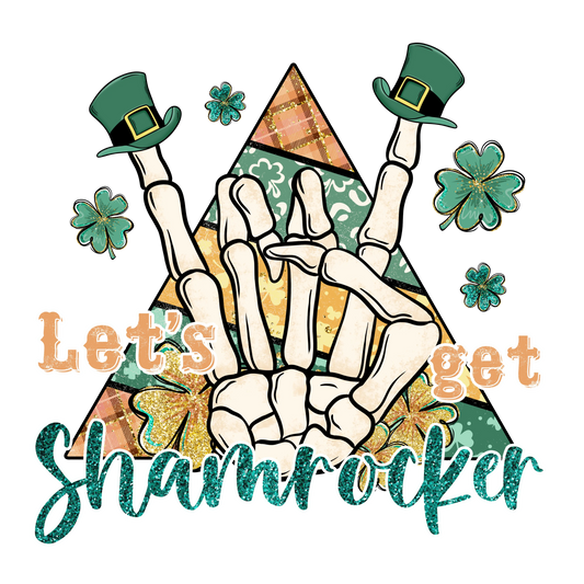Let's Get Shamrocker Saint Patrick Design - DTF Ready To Press