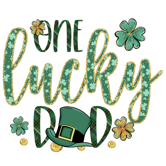 One Lucky Dad Saint Patrick Day Design - DTF Ready To Press