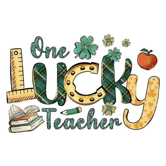 One Lucky Teacher St Patrick's Day Design - DTF Ready To Press