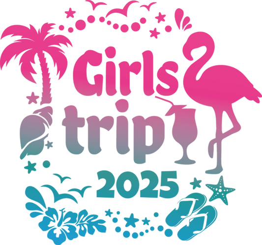 2025 Cute Girls Trip Design - DTF Ready To Press