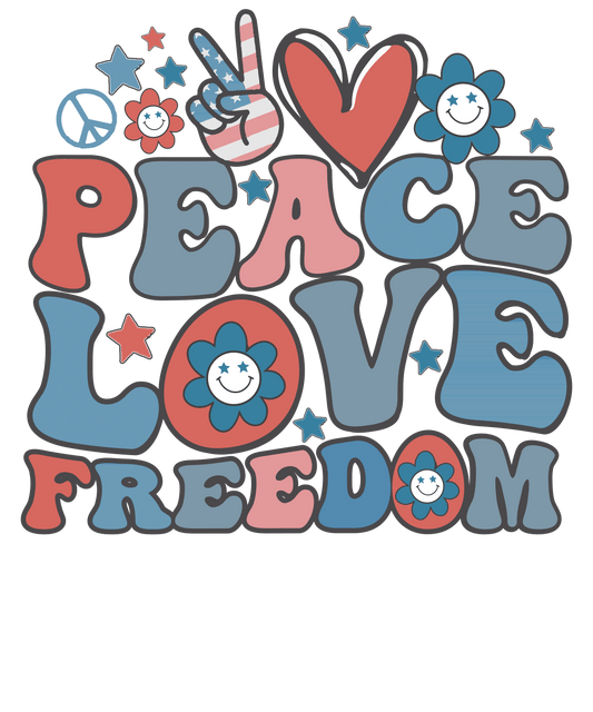 Peace Love Freedom Design - DTF Ready To Press