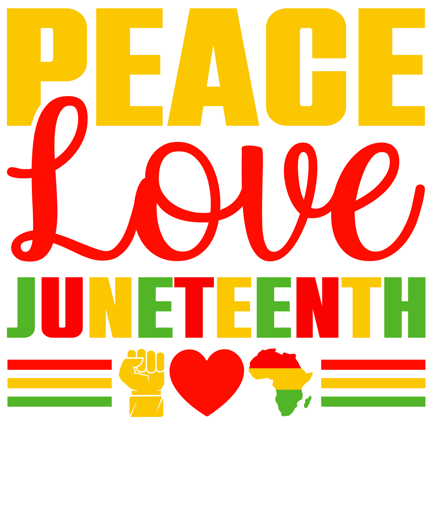 Peace Love Juneteenth Design - DTF Ready To Press