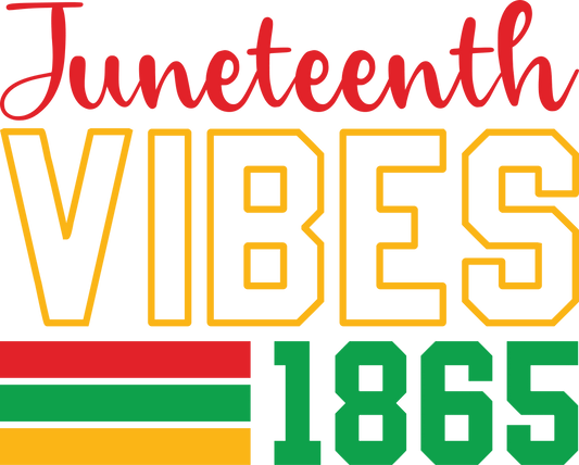 Juneteenth Vibes 1865 Design - DTF Ready To Press