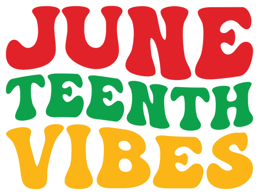 Juneteenth Vibes Design - DTF Ready To Press