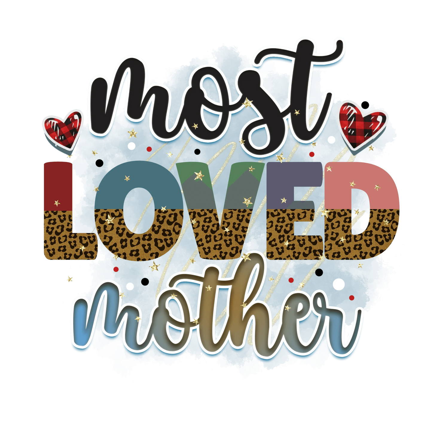 Most Loved Mother Design - DTF Ready To Press