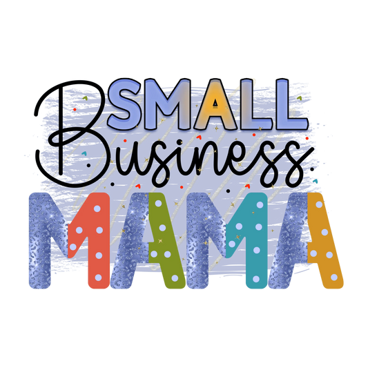 Businness Mama Design - DTF Ready To Press