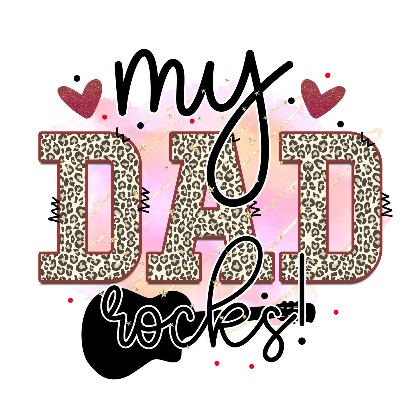 My Dad Rocks Design - DTF Ready To Press