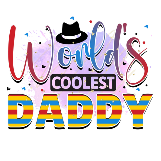 World's Coolest Daddy Design - DTF Ready To Press