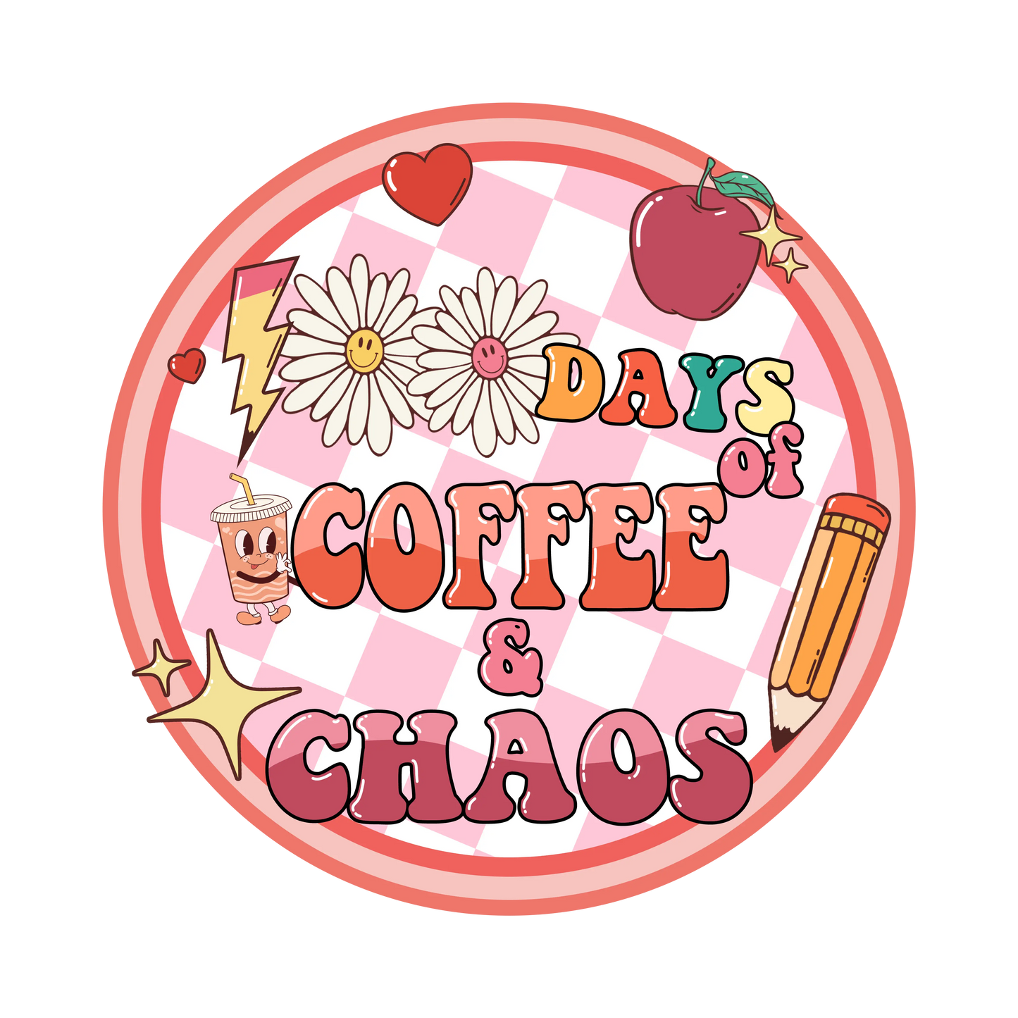 100 Days Of Coffee Chaos Design - DTF Ready To Press