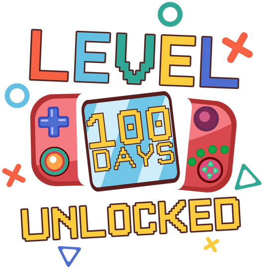 Level 100 Days Unlocked Design - DTF Ready To Press