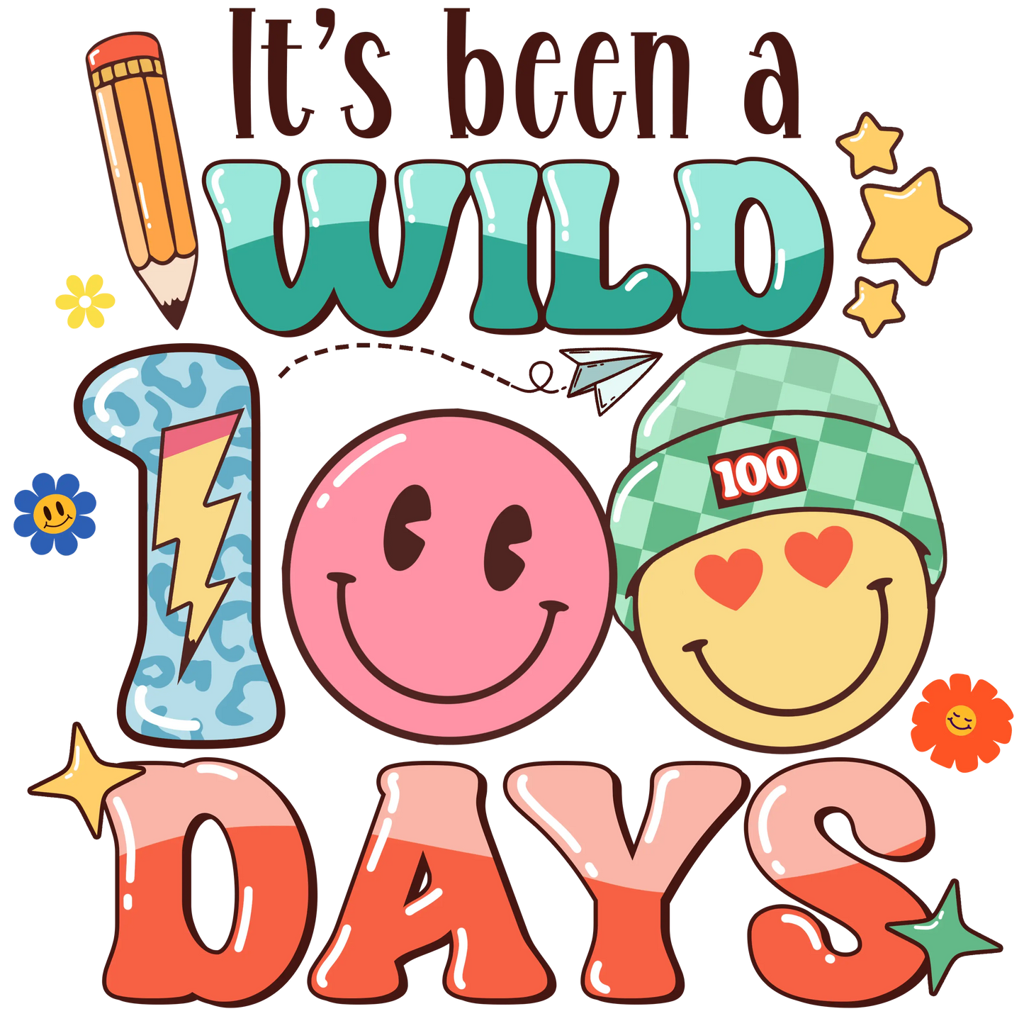 It's Been a Wild 100 Days Design - DTF Ready To Press