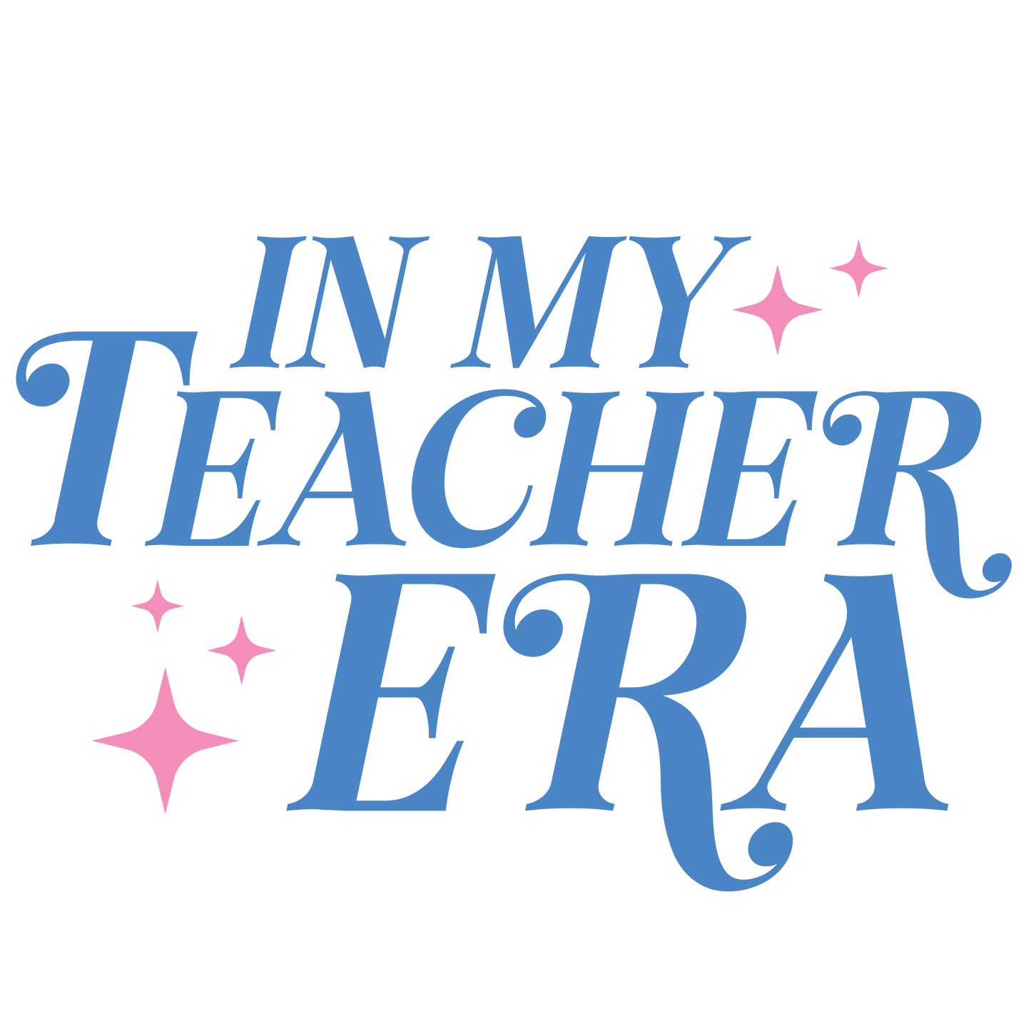 In My Teacher Era Design - DTF Ready To Press