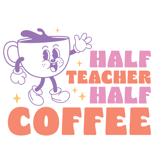 Coffee and Teacher Design - DTF Ready To Press
