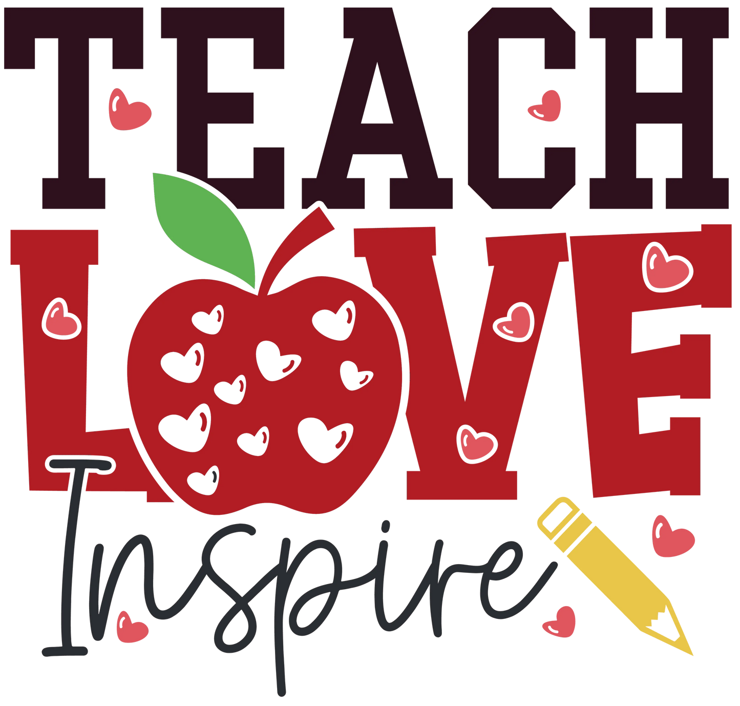 Teacher Day Teach Love Inspire Design - DTF Ready To Press